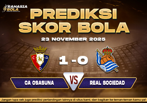 Prediksi Skor Bola Osasuna vs Real Sociedad 23 November 2025