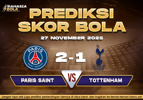 Prediksi Skor Bola PSG vs Tottenham 27 November 2025
