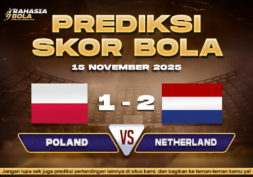 Prediksi Skor Bola Poland vs Netherlands 15 November 2025