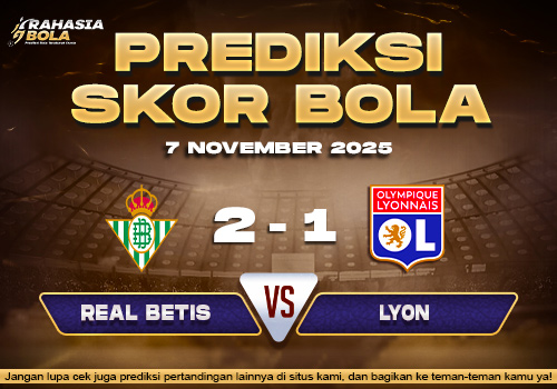 Prediksi Skor Bola Real Betis vs Lyon 7 November 2025