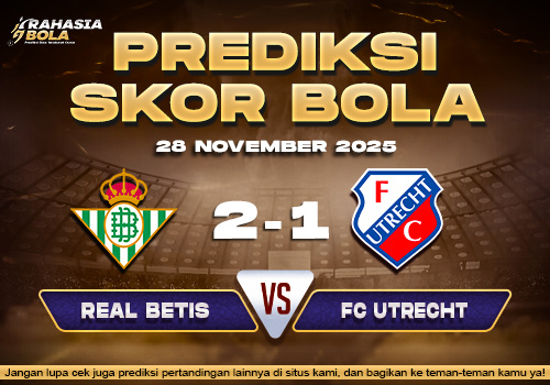 Prediksi Skor Bola Real Betis vs Utrecht 28 November 2025