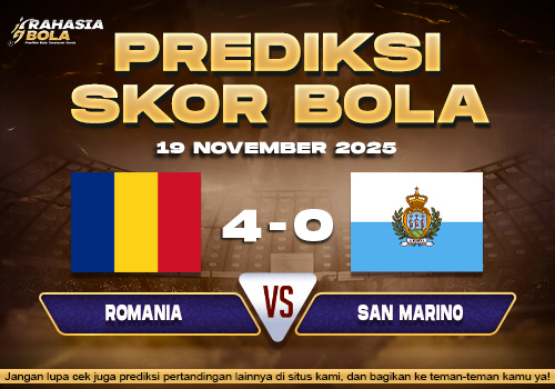 Prediksi Skor Bola Romania vs San Marino 19 November 2025