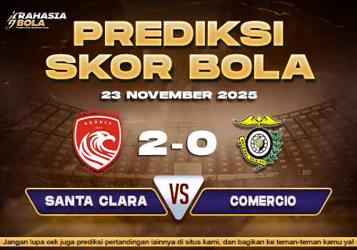Prediksi Skor Bola Santa Clara vs Comercio 23 November 2025