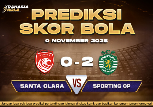 Prediksi Skor Bola Santa Clara vs Sporting 9 November 2025