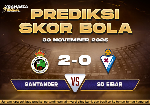 Prediksi Skor Bola Santander vs Eibar 30 November 2025