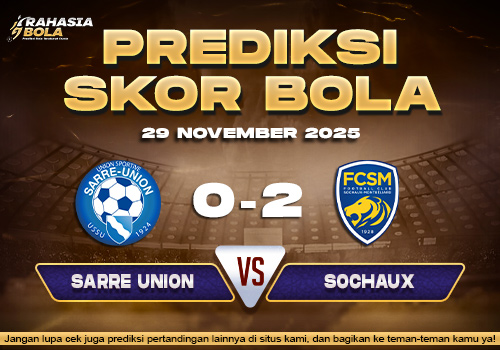 Prediksi Skor Bola Sarre Union vs Sochaux 29 November 2025