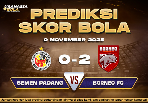 Prediksi Skor Bola Semen Padang vs Borneo 9 November 2025