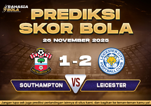 Prediksi Skor Bola Southampton vs Leicester 26 November 2025