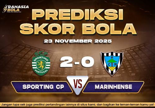 Prediksi Skor Bola Sporting CP vs Marinhense 23 November 2025