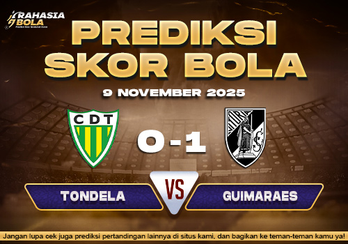 Prediksi Skor Bola Tondela vs Guimaraes 9 November 2025