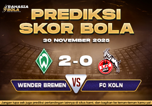 Prediksi Skor Bola Werder Bremen vs Koln 30 November 2025