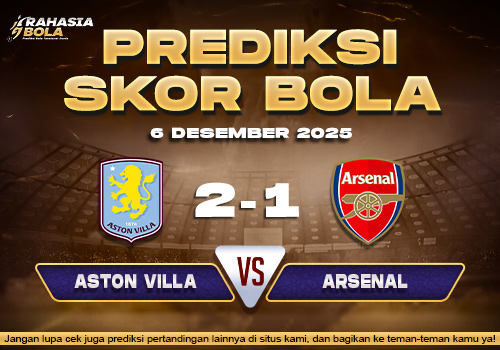 Prediksi Skor Bola Aston Villa vs Arsenal 6 Desember 2025