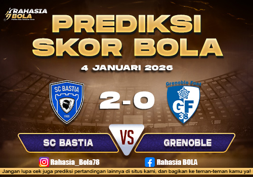 Prediksi Skor Bola Bastia vs Grenoble 4 Januari 2026