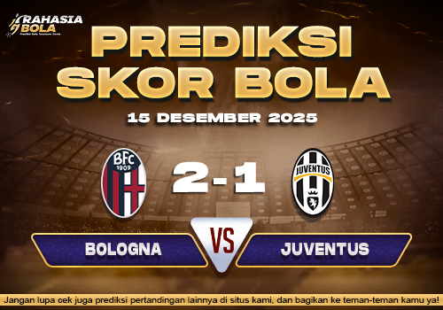Prediksi Skor Bola Bologna vs Juventus 15 Desember 2025