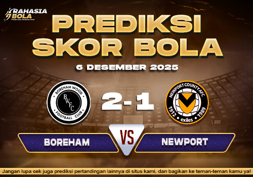 Prediksi Skor Bola Boreham vs Newport A.F.C 6 Desember 2025