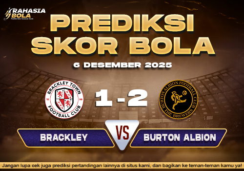 Prediksi Skor Bola Brackley vs Burton Albion 6 Desember 2025