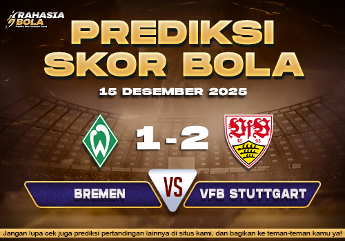 Prediksi Skor Bola Bremen vs Stuttgart 15 Desember 2025