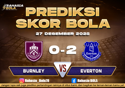 Prediksi Skor Bola Burnley vs Everton 27 Desember 2025