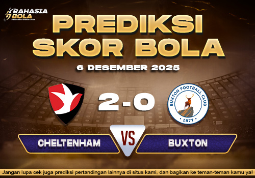 Prediksi Skor Bola Cheltenham vs Buxton 6 Desember 2025