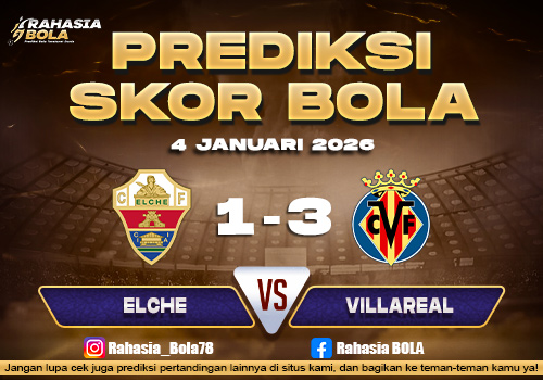 Prediksi Skor Bola Elche vs Villarreal 4 Januari 2026 1