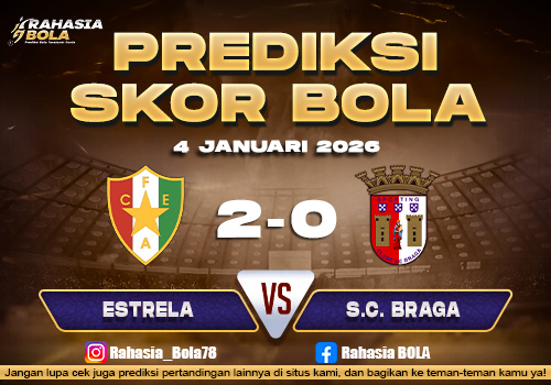 Prediksi Skor Bola Estrela Amadora vs Braga 4 Januari 2026