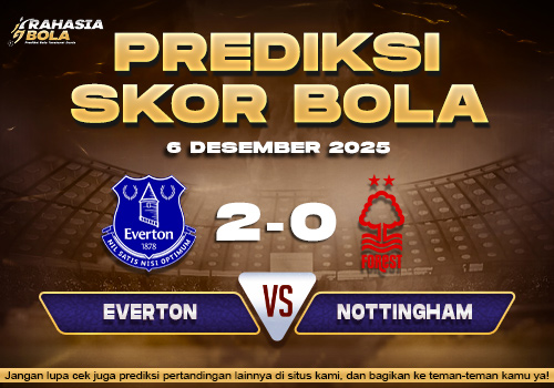 Prediksi Skor Bola Everton vs Nottingham 6 Desember 2025