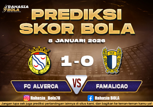 Prediksi Skor Bola FC Alverca vs Famalicao 5 Januari 2026