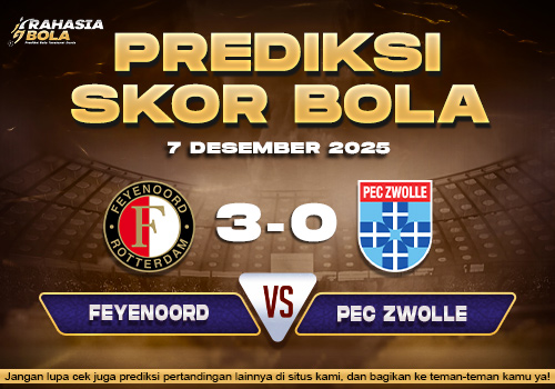 Prediksi Skor Bola Feyenoord vs Zwolle 7 Desember 2025