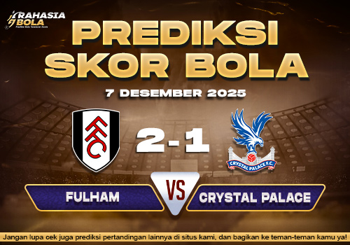 Prediksi Skor Bola Fulham vs Crystal Palace 7 Desember 2025