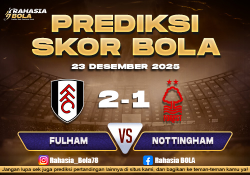 Prediksi Skor Bola Fulham vs Nottingham 23 Desember 2025