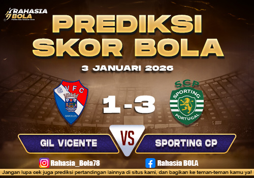 Prediksi Skor Bola Gil Vicente vs Sporting CP 3 Januari 2026