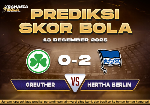 Prediksi Skor Bola Greuther vs Hertha Berlin 13 Desember 2025