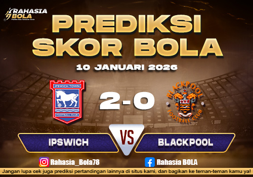 Prediksi Skor Bola Ipswich vs Blackpool 10 Januari 2026