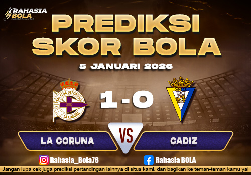 Prediksi Skor Bola La Coruna vs Cadiz 5 Januari 2026