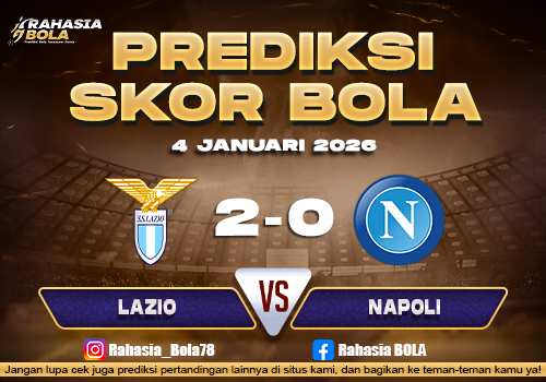 Prediksi Skor Bola Lazio vs Napoli 4 Januari 2026