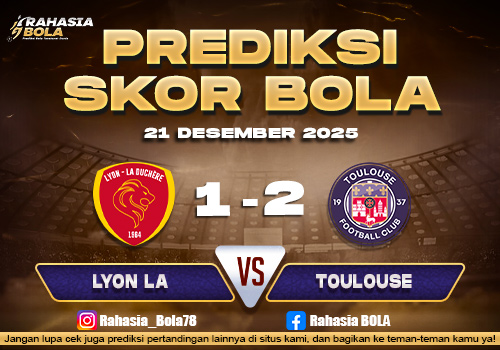 Prediksi Skor Bola Lyon La vs Toulouse 21 Desember 2025