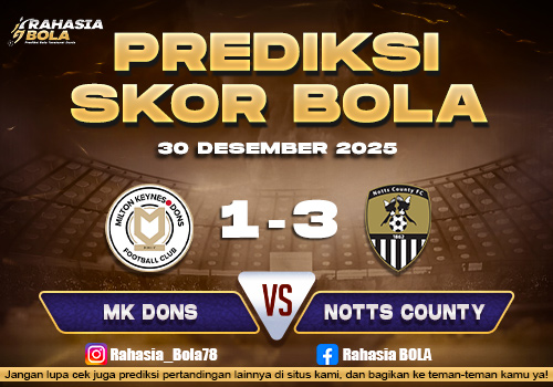 Prediksi Skor Bola MK Dons vs Notts Country 30 Desember 2025