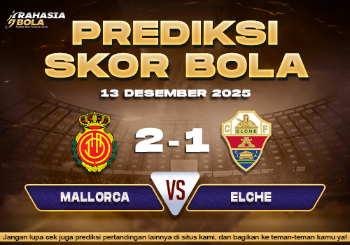 Prediksi Skor Bola Mallorca vs Elche 13 Desember 2025