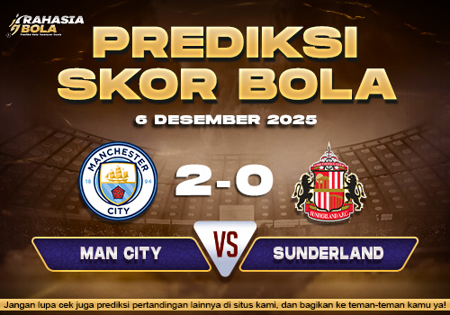 Prediksi Skor Bola Man City vs Sunderland 6 Desember 2025