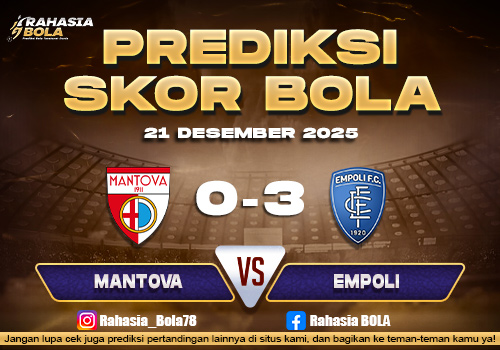Prediksi Skor Bola Mantova vs Empoli 21 Desember 2025