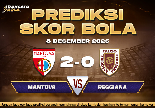 Prediksi Skor Bola Mantova vs Reggiana 8 Desember 2025