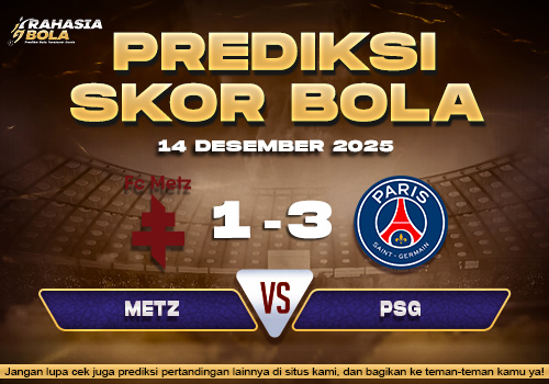 Prediksi Skor Bola Metz vs PSG 14 Desember 2025