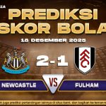 Prediksi Skor Bola Newcastle vs Fulham 18 Desember 2025