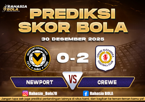 Prediksi Skor Bola Newport vs Crewe 30 Desember 2025