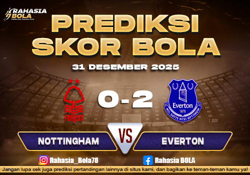 Prediksi Skor Bola Nottingham vs Everton 31 Desember 2025