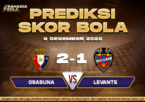 Prediksi Skor Bola Osasuna vs Levante 9 Desember 2025