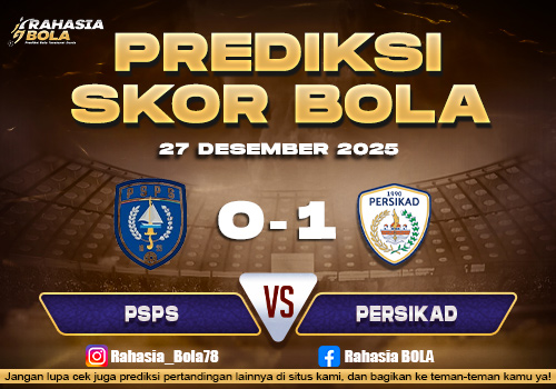 Prediksi Skor Bola PSPS vs Persikad 27 Desember 2025