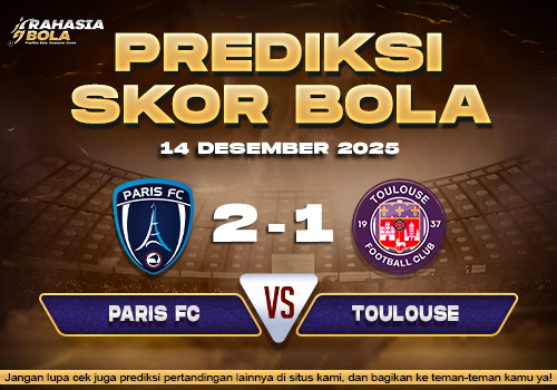 Prediksi Skor Bola Paris FC vs Toulouse 14 Desember 2025