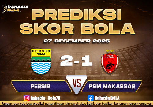 Prediksi Skor Bola Persib vs PSM 27 Desember 2025