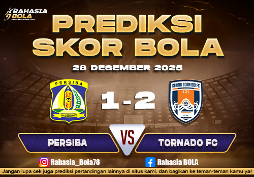 Prediksi Skor Bola Persiba vs Tornado FC 28 Desember 2025